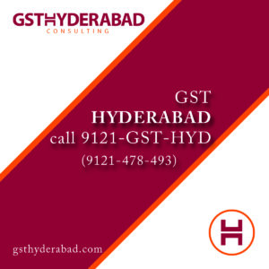 GST Hyderabad Consulting, GST Hyderabad, GST Secunderabad, GST Hitech City, GST Consultants in Hyderabad, GST Consultants near me, GST Registration, GST Returns, GST Refunds, GST Notices