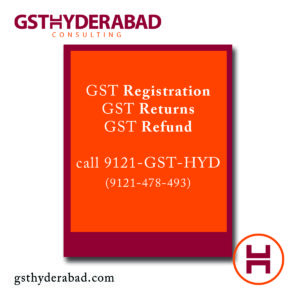 GST Hyderabad Consulting, GST Hyderabad, GST Secunderabad, GST Hitech City, GST Consultants in Hyderabad, GST Consultants near me, GST Registration, GST Returns, GST Refunds, GST Notices